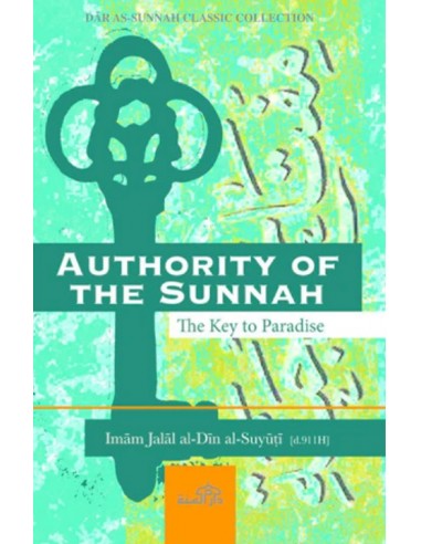 Authority of the Sunnah (The Key to...
